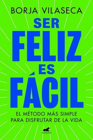 SER FELIZ ES FÁCIL | 9788419820457 | VILASECA, BORJA | Llibreria Online de Banyoles | Comprar llibres en català i castellà online