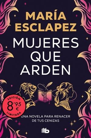 MUJERES QUE ARDEN (EDICIÓN LIMITADA) | 9788410381292 | ESCLAPEZ, MARÍA | Llibreria L'Altell - Llibreria Online de Banyoles | Comprar llibres en català i castellà online - Llibreria de Girona