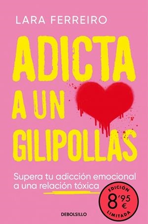 ADICTA A UN GILIPOLLAS (CAMPAÑA EDICIÓN LIMITADA) | 9788466378505 | FERREIRO, LARA | Llibreria L'Altell - Llibreria Online de Banyoles | Comprar llibres en català i castellà online - Llibreria de Girona