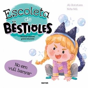 ESCOLETA DE BESTIOLES - NO EM VULL BANYAR | 9788427246959 | RUTSTEIN, ALI | Llibreria Online de Banyoles | Comprar llibres en català i castellà online