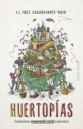 HUERTOPÍAS | 9788412953145 | FERNÁNDEZ CASADEVANTE KOIS, JOSÉ LUIS | Llibreria L'Altell - Llibreria Online de Banyoles | Comprar llibres en català i castellà online - Llibreria de Girona