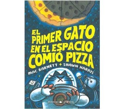 PRIMER GATO EN EL ESPACIO COMIO PIZZA, EL | 9786075575513 | BARNETT, MAC | Llibreria L'Altell - Llibreria Online de Banyoles | Comprar llibres en català i castellà online - Llibreria de Girona