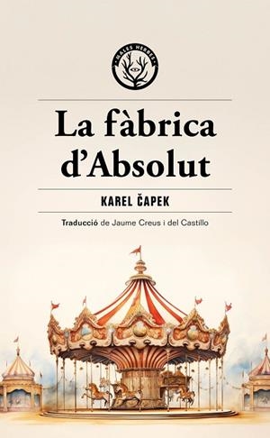 LA FÀBRICA D'ABSOLUT | 9788412910964 | CAPEK, KAREL | Llibreria Online de Banyoles | Comprar llibres en català i castellà online