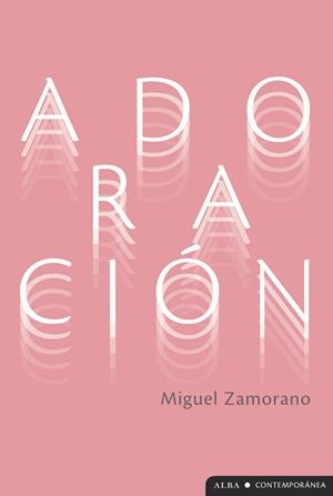 ADORACIÓN | 9788411781343 | ZAMORANO, MIGUEL | Llibreria Online de Banyoles | Comprar llibres en català i castellà online