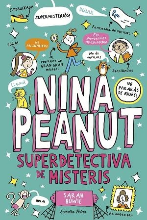 NINA PEANUT 2. NINA PEANUT SUPERDETECTIVA DE MISTERIS | 9791387519193 | BOWIE, SARAH | Llibreria L'Altell - Llibreria Online de Banyoles | Comprar llibres en català i castellà online - Llibreria de Girona
