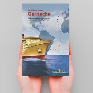 GARNACHA:DE BUENOS AIRES AMPURDAN PASANDO PICADILLY CIRCUS | 9788412944822 | SUGRANYES, JORDI | Llibreria Online de Banyoles | Comprar llibres en català i castellà online