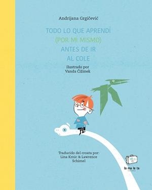TODO LO QUE APRENDÍ (POR MÍ MISMO) ANTES DE IR AL COLE | 9788418232633 | GRGICEVIC, ANDRIJANA | Llibreria Online de Banyoles | Comprar llibres en català i castellà online