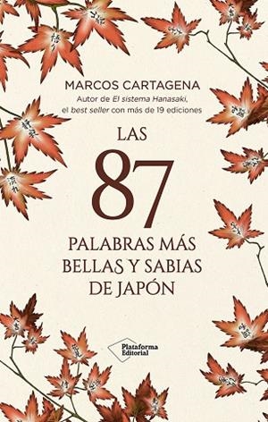LAS 87 PALABRAS MÁS BELLAS Y SABIAS DE JAPÓN | 9791387568054 | CARTAGENA, MARCOS | Llibreria Online de Banyoles | Comprar llibres en català i castellà online