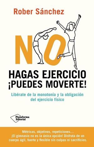 NO HAGAS EJERCICIO. ¡PUEDES MOVERTE! | 9791387568092 | SÁNCHEZ, ROBER | Llibreria Online de Banyoles | Comprar llibres en català i castellà online