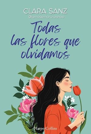 TODAS LAS FLORES QUE OLVIDAMOS | 9788410641808 | CLARA SANZ | Llibreria Online de Banyoles | Comprar llibres en català i castellà online
