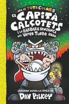 11. EL CAPITÀ CALÇOTETS I LA BÀRBARA VENJANÇA DEL VÀTER TURBO 2000 | 9788466158336 | PILKEY, DAV | Llibreria Online de Banyoles | Comprar llibres en català i castellà online