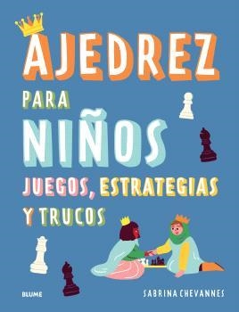 AJEDREZ PARA NIÑOS | 9788410268524 | CHEVANNES, SABRINA | Llibreria L'Altell - Llibreria Online de Banyoles | Comprar llibres en català i castellà online - Llibreria de Girona
