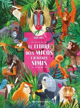 LLIBRE DELS MICOS I D'ALTRES SIMIS, EL | 9788419912190 | GWIS, ASIA | Llibreria L'Altell - Llibreria Online de Banyoles | Comprar llibres en català i castellà online - Llibreria de Girona