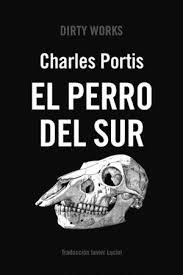 PERRO DEL SUR, EL | 9788419288523 | PORTIS, CHARLES | Llibreria L'Altell - Llibreria Online de Banyoles | Comprar llibres en català i castellà online - Llibreria de Girona