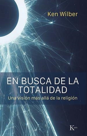 EN BUSCA DE LA TOTALIDAD | 9788411213394 | WILBER, KEN | Llibreria Online de Banyoles | Comprar llibres en català i castellà online