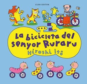 BICICLETA DEL SENYOR RURARU, LA | 9788473294676 | ITÔ, HIROSHI | Llibreria L'Altell - Llibreria Online de Banyoles | Comprar llibres en català i castellà online - Llibreria de Girona