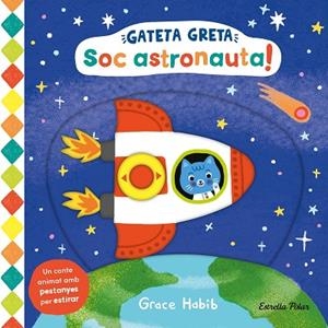 GATETA GRETA. SOC ASTRONAUTA! | 9788413899282 | HABIB, GRACE | Llibreria Online de Banyoles | Comprar llibres en català i castellà online