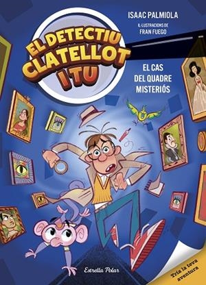 DETECTIU CLATELLOT I TU 1. EL CAS DEL QUADRE MISTERIÓS | 9791387519131 | PALMIOLA, ISAAC/FUEGO, FRAN | Llibreria Online de Banyoles | Comprar llibres en català i castellà online