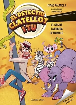 DETECTIU CLATELLOT I TU 2. EL CAS DE LA FUGIDA D'ANIMALS | 9791387519162 | PALMIOLA, ISAAC/FUEGO, FRAN | Llibreria Online de Banyoles | Comprar llibres en català i castellà online