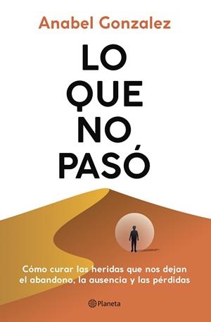 LO QUE NO PASÓ | 9788408298014 | GONZALEZ, ANABEL | Llibreria Online de Banyoles | Comprar llibres en català i castellà online