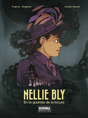 NELLIE BLY. EN LA GUARIDA DE LA LOCURA | 9788467973952 | OLLAGNIER, VIRGINIE/MAUREL, CAROLE | Llibreria L'Altell - Llibreria Online de Banyoles | Comprar llibres en català i castellà online - Llibreria de Girona