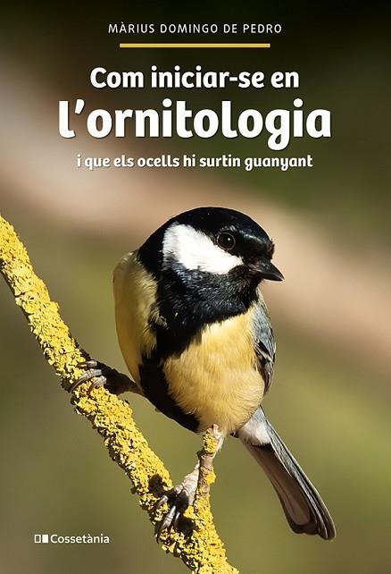 COM INICIAR-SE EN L'ORNITOLOGIA | 9788413564609 | DOMINGO DE PEDRO, MÀRIUS | Llibreria L'Altell - Llibreria Online de Banyoles | Comprar llibres en català i castellà online - Llibreria de Girona