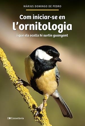 COM INICIAR-SE EN L'ORNITOLOGIA | 9788413564609 | DOMINGO DE PEDRO, MÀRIUS | Llibreria Online de Banyoles | Comprar llibres en català i castellà online