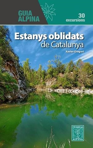 ESTANYS OBLIDATS DE CATALUNYA | 9788470111525 | GREGORI PONS, XAVIER | Llibreria Online de Banyoles | Comprar llibres en català i castellà online