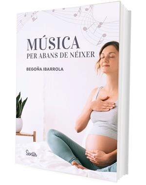 MÚSICA PER ABANS DE NÉIXER | 9788426738929 | IBARROLA, BEGOÑA | Llibreria L'Altell - Llibreria Online de Banyoles | Comprar llibres en català i castellà online - Llibreria de Girona