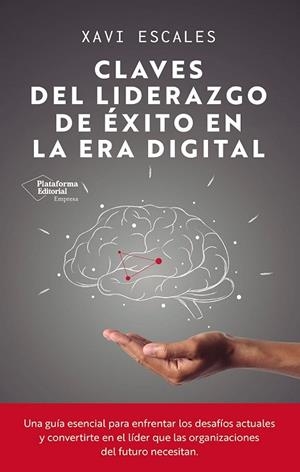 CLAVES DEL LIDERAZGO DE ÉXITO EN LA ERA DIGITAL | 9791387568191 | ESCALES, XAVI | Llibreria Online de Banyoles | Comprar llibres en català i castellà online