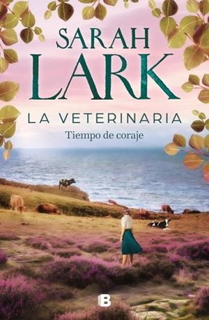VETERINARIA. TIEMPO DE CORAJE (LA VETERINARIA 3), LA | 9788466678445 | LARK, SARAH | Llibreria Online de Banyoles | Comprar llibres en català i castellà online