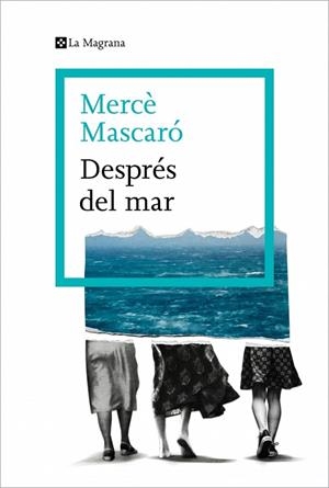 DESPRÉS DEL MAR | 9788410009448 | MASCARÓ, MERCÈ | Llibreria Online de Banyoles | Comprar llibres en català i castellà online