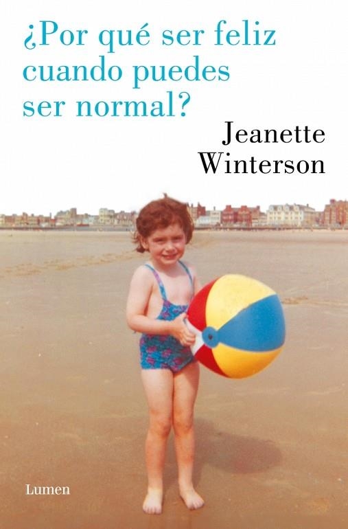 ¿POR QUÉ SER FELIZ CUANDO PUEDES SER NORMAL? | 9788426426833 | WINTERSON, JEANETTE | Llibreria Online de Banyoles | Comprar llibres en català i castellà online