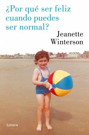 ¿POR QUÉ SER FELIZ CUANDO PUEDES SER NORMAL? | 9788426426833 | WINTERSON, JEANETTE | Llibreria Online de Banyoles | Comprar llibres en català i castellà online