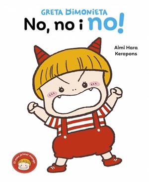 GRETA DIMONIETA - NO, NO I NO! | 9788448870201 | KEROPONS | Llibreria Online de Banyoles | Comprar llibres en català i castellà online