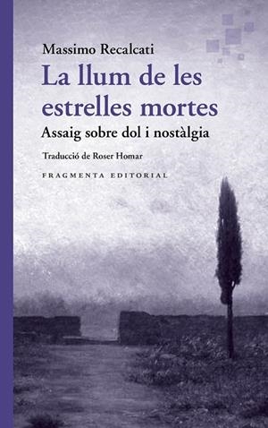 LLUM DE LES ESTRELLES MORTES, LA | 9788410188969 | RECALCATI, MASSIMO | Llibreria L'Altell - Llibreria Online de Banyoles | Comprar llibres en català i castellà online - Llibreria de Girona