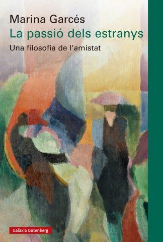 PASSIÓ DELS ESTRANYS, LA | 9788410317192 | GARCÉS, MARINA | Llibreria Online de Banyoles | Comprar llibres en català i castellà online