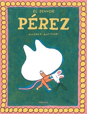 EL SENYOR PÉREZ | 9788419475961 | ANTINORI, ANDREA | Llibreria Online de Banyoles | Comprar llibres en català i castellà online