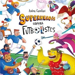 SUPERHEROIS CONTRA FUTBOLISTES | 9788412901191 | CASTELLANI, ANDREA | Llibreria Online de Banyoles | Comprar llibres en català i castellà online