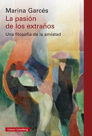 LA PASIÓN DE LOS EXTRAÑOS | 9788410317208 | GARCÉS, MARINA | Llibreria Online de Banyoles | Comprar llibres en català i castellà online