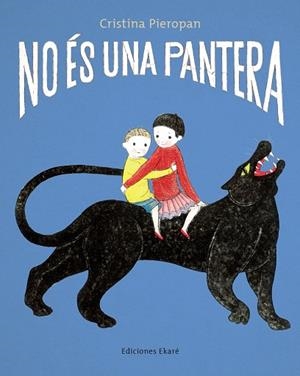 NO ÉS UNA PANTERA | 9788412895063 | CRISTINA PIEROPAN | Llibreria L'Altell - Llibreria Online de Banyoles | Comprar llibres en català i castellà online - Llibreria de Girona