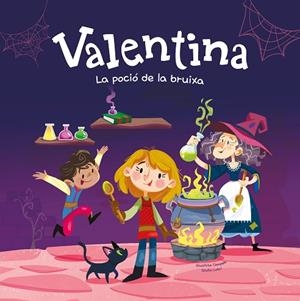 VALENTINA. LA POCIÓ DE LA BRUIXA | 9788413615257 | CAMPELLO, GIUDITTA | Llibreria Online de Banyoles | Comprar llibres en català i castellà online
