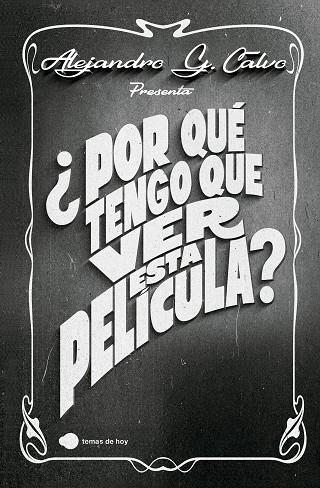 ¿POR QUÉ TENGO QUE VER ESTA PELÍCULA? | 9788410293410 | CALVO, ALEJANDRO G. | Llibreria Online de Banyoles | Comprar llibres en català i castellà online