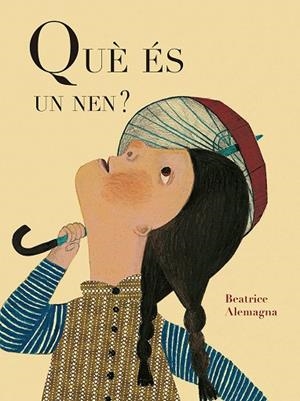 QUÈ ÉS UN NEN? | 9788419262615 | ALEMAGNA, BEATRICE | Llibreria Online de Banyoles | Comprar llibres en català i castellà online
