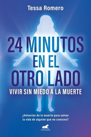24 MINUTOS EN EL OTRO LADO. VIVIR SIN MIEDO A LA MUERTE | 9788419820723 | ROMERO, TESSA | Llibreria Online de Banyoles | Comprar llibres en català i castellà online