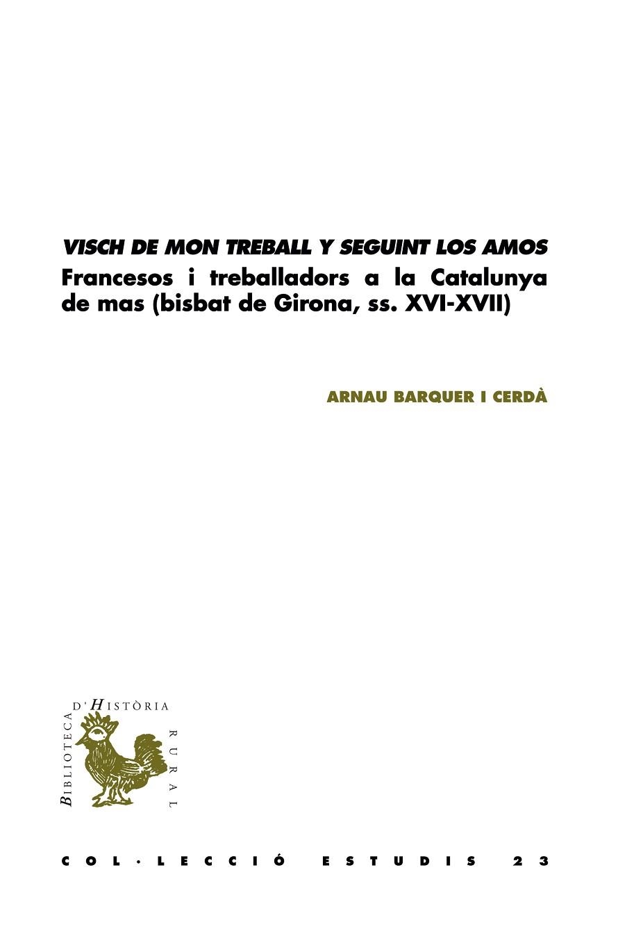 VISCH DE MON TREBALL Y SEGUINT LOS AMOS | 9788499846606 | BARQUER I CERDÀ, ARNAU | Llibreria L'Altell - Llibreria Online de Banyoles | Comprar llibres en català i castellà online - Llibreria de Girona