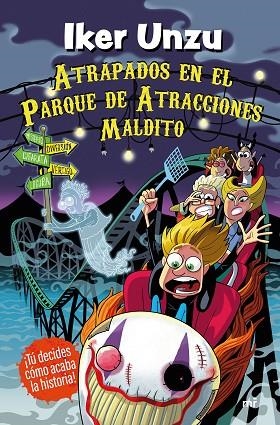 ATRAPADOS EN EL PARQUE DE ATRACCIONES MALDITO | 9788427053335 | UNZU, IKER | Llibreria Online de Banyoles | Comprar llibres en català i castellà online