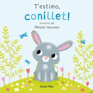 T'ESTIMO, CONILLET! | 9788413898926 | MARSHALL, NATALIE/EDWARDS, NICOLA | Llibreria Online de Banyoles | Comprar llibres en català i castellà online