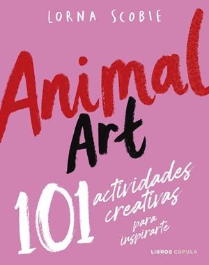 ANIMAL ART | 9788448042141 | SCOBIE, LORNA | Llibreria L'Altell - Llibreria Online de Banyoles | Comprar llibres en català i castellà online - Llibreria de Girona
