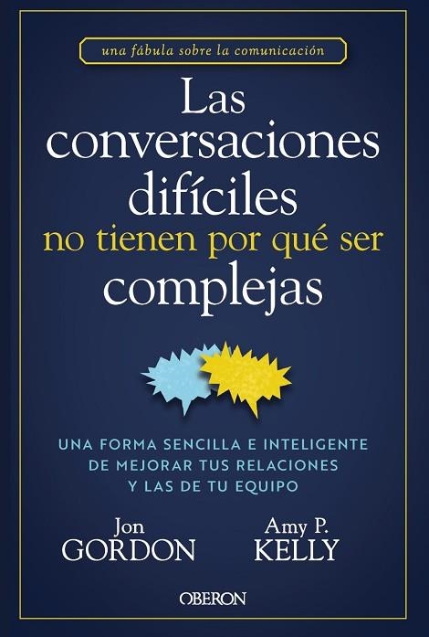 CONVERSACIONES DIFÍCILES NO TIENEN POR QUÉ SER COMPLEJAS, LAS | 9788441551299 | GORDON, JON/KELLY, AMY P. | Llibreria Online de Banyoles | Comprar llibres en català i castellà online